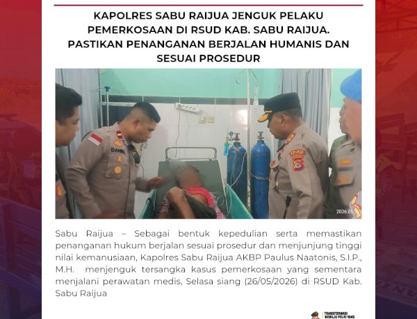Kapolres Sabu Raijua Jenguk Pelaku Pemerkosaan di RSUD Kab. Sabu Raijua. Pastikan Penanganan Berjalan Humanis dan Sesuai Prosedur