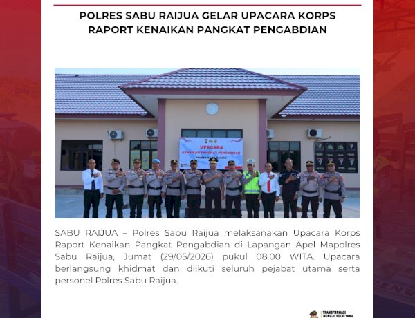 Polres Sabu Raijua Gelar Upacara Korps Raport Kenaikan Pangkat Pengabdian