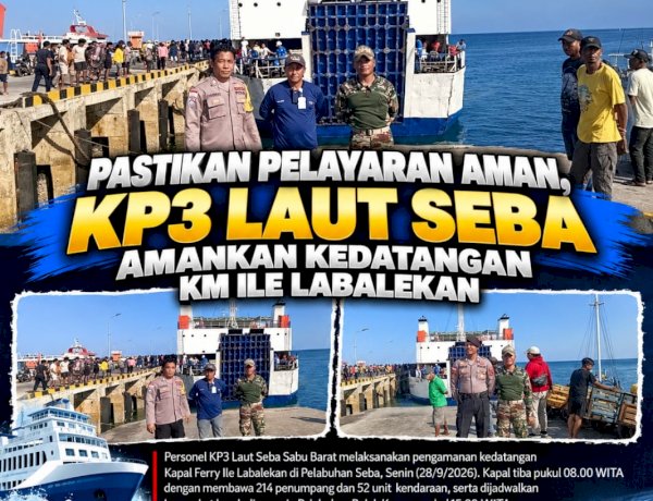 Pastikan Pelayaran Aman, KP3 Laut Seba Amankan Kedatangan KM Ile Labalekan Bawa 214 Penumpang