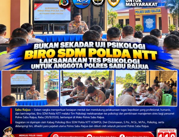 Bukan Sekadar Uji Psikologi, Biro SDM Polda NTT Perkuat Kesiapan Mental Personel Polres Sabu Raijua