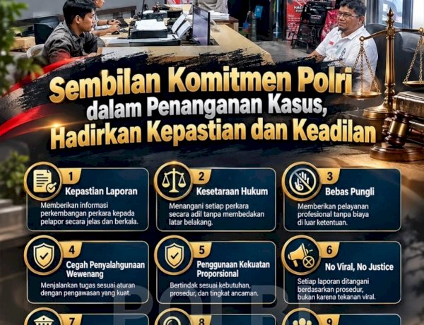 9 Komitmen Polri Dalam Penanganan Kasus