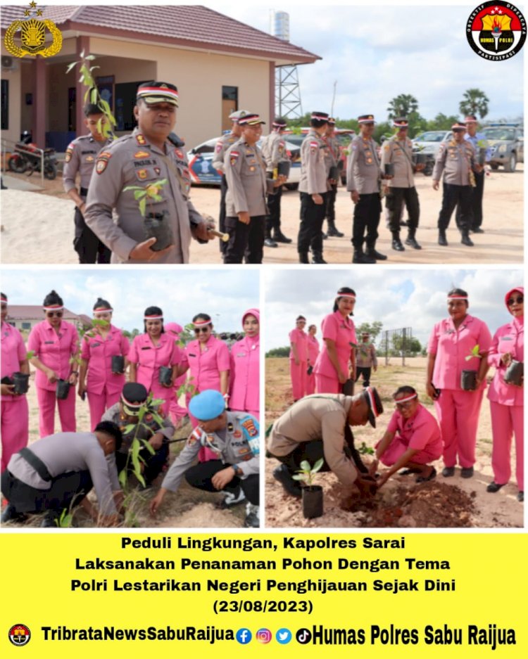 Peduli Lingkungan, Kapolres Sarai Laksanakan Penanaman Pohon Dengan Tema Polri Lestarikan Negeri Penghijauan Sejak Dini