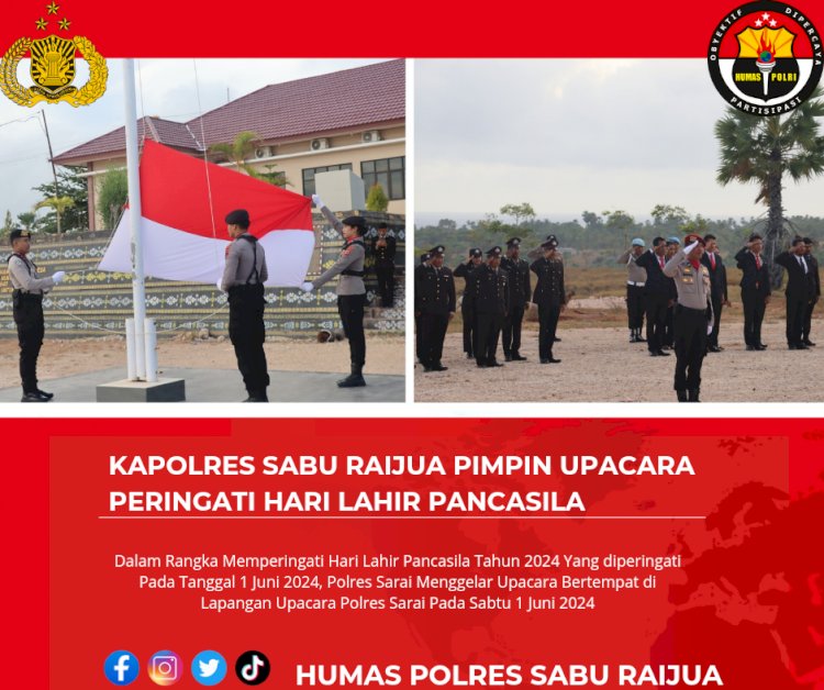 KAPOLRES SABU RAIJUA PIMPIN UPACARA PERINGATI HARI LAHIR PANCASILA