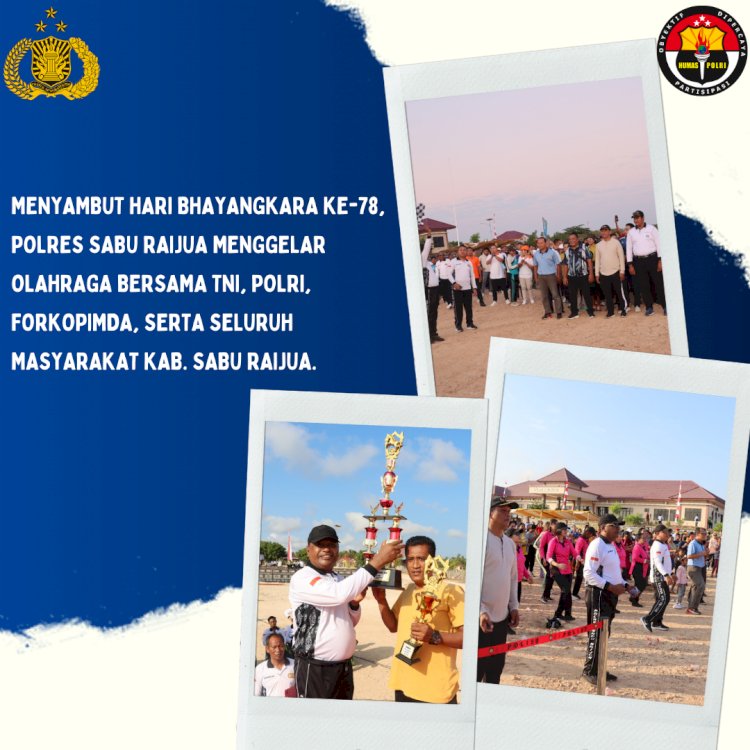 MENYAMBUT HARI ULANG TAHUN (HUT) BHAYANGKARA KE-78, POLRES SABU RAIJUA MENGGELAR OLAHRAGA BERSAMA TNI, POLRI, FORKOPIMDA, SERTA SELURUH MASYARAKAT KAB. SABU RAIJUA.