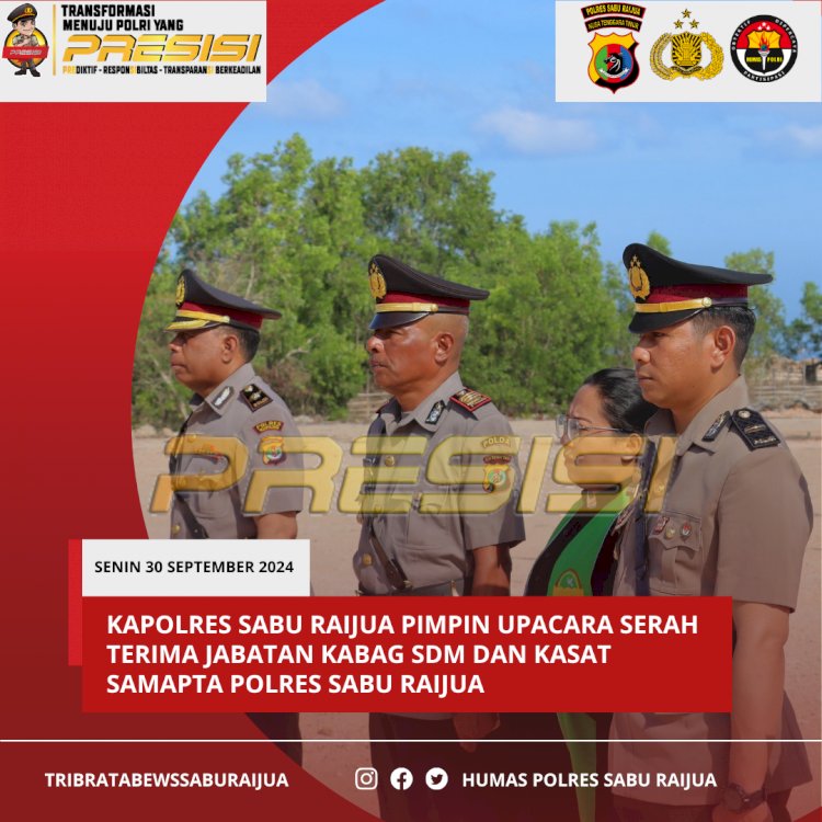 KAPOLRES SABU RAIJUA PIMPIN UPACARA SERAH TERIMA JABATAN KABAG SDM DAN DAN KASAT SAMAPTA POLRES SABU RAIJUA