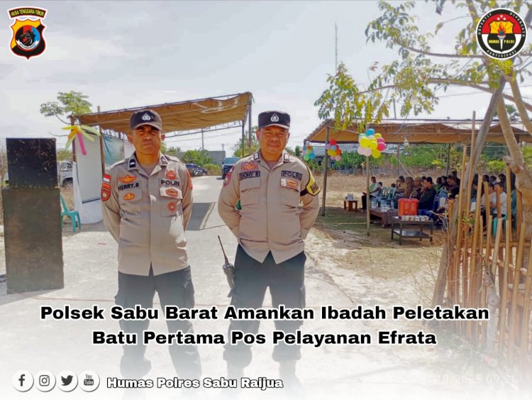 Polsek Sabu Barat Amankan Ibadah Peletakan Batu Pertama Pos Pelayanan Efrata