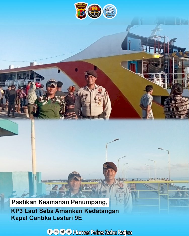 Pastikan Keamanan Penumpang, KP3 Laut Seba Amankan Kedatangan Kapal Cantika Lestari 9E